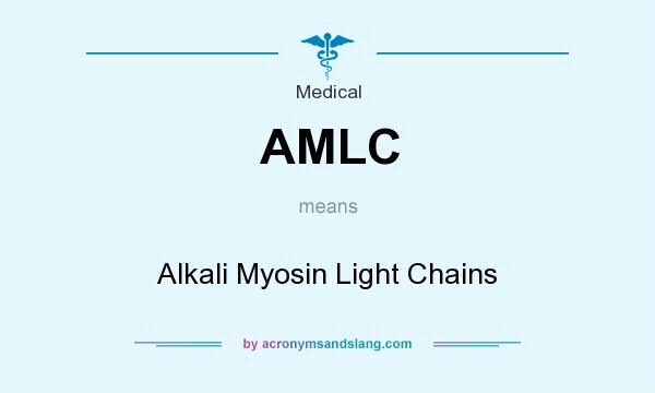 What does AMLC mean? It stands for Alkali Myosin Light Chains