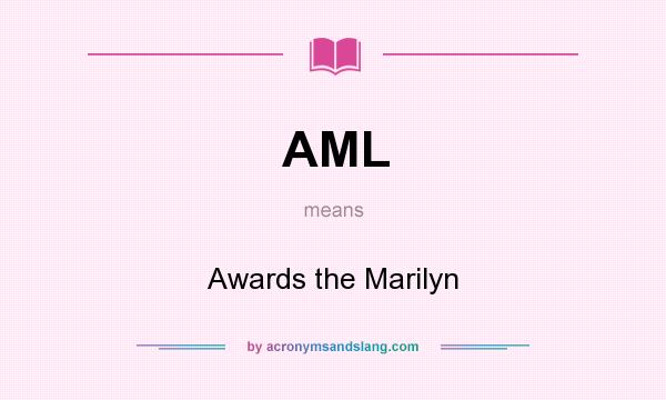 What does AML mean? It stands for Awards the Marilyn