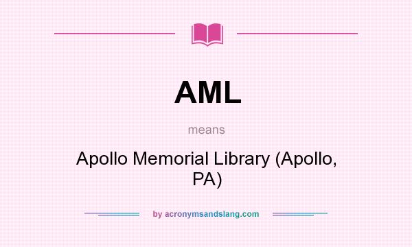 What does AML mean? It stands for Apollo Memorial Library (Apollo, PA)