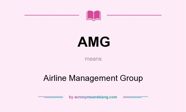What does AMG mean? It stands for Airline Management Group