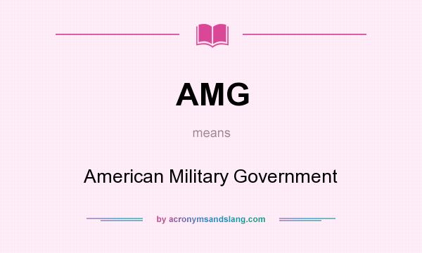 What does AMG mean? It stands for American Military Government