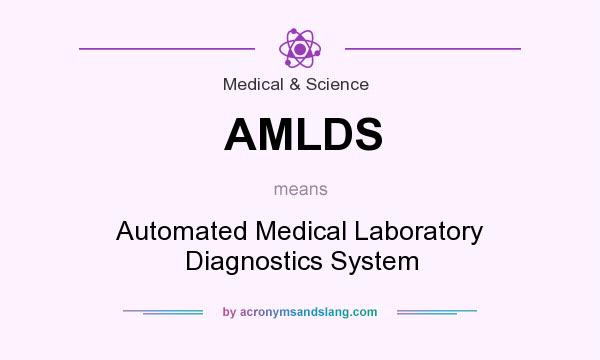 What does AMLDS mean? It stands for Automated Medical Laboratory Diagnostics System