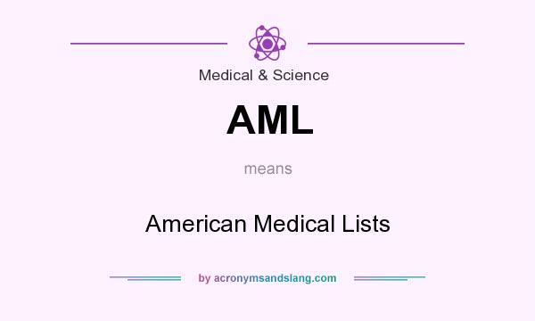 What does AML mean? It stands for American Medical Lists