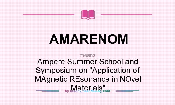 What does AMARENOM mean? It stands for Ampere Summer School and Symposium on Application of MAgnetic REsonance in NOvel Materials