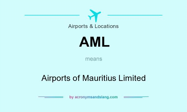 What does AML mean? It stands for Airports of Mauritius Limited