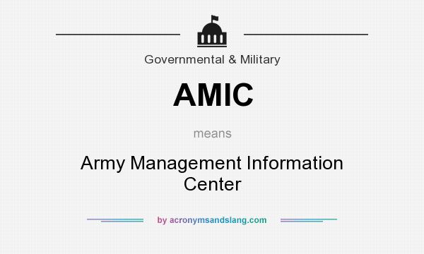 What does AMIC mean? It stands for Army Management Information Center