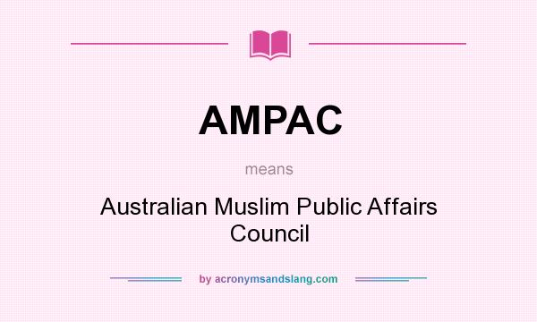 What does AMPAC mean? It stands for Australian Muslim Public Affairs Council