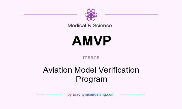 What does AMVP mean? It stands for Aviation Model Verification Program
