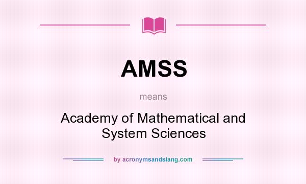 What does AMSS mean? It stands for Academy of Mathematical and System Sciences