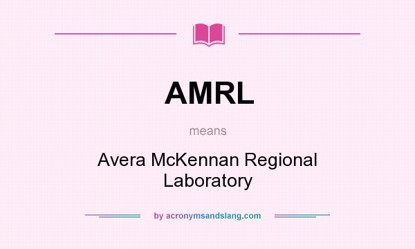 What does AMRL mean? It stands for Avera McKennan Regional Laboratory