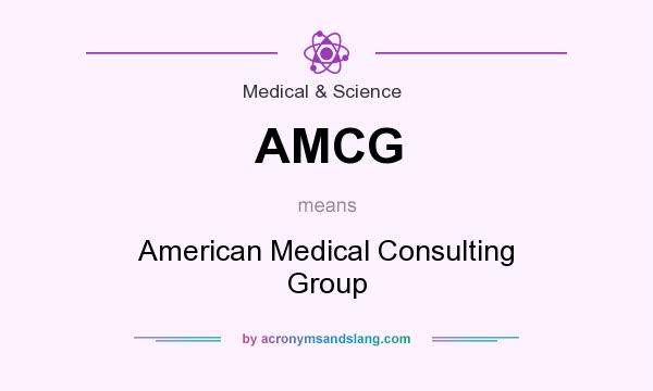 What does AMCG mean? It stands for American Medical Consulting Group
