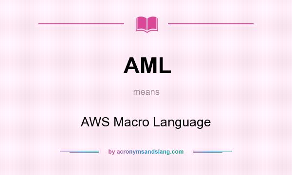 What does AML mean? It stands for AWS Macro Language