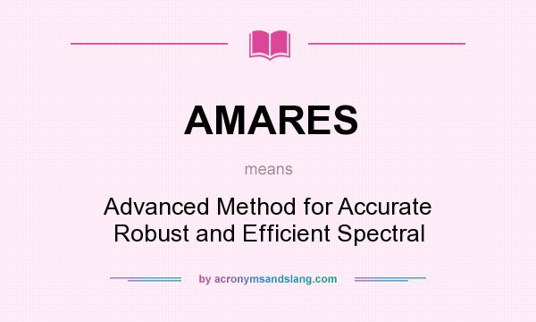 What does AMARES mean? It stands for Advanced Method for Accurate Robust and Efficient Spectral