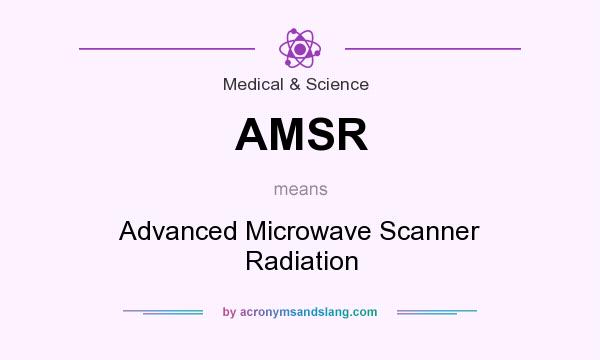 What does AMSR mean? It stands for Advanced Microwave Scanner Radiation