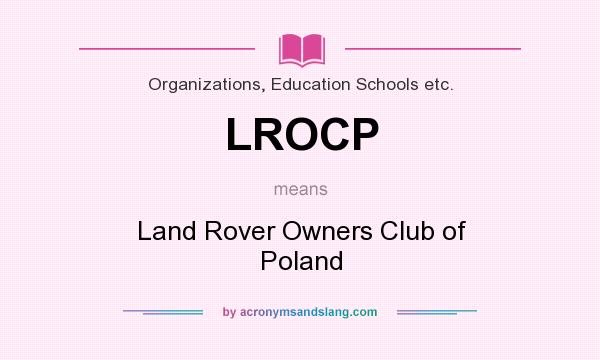 What does LROCP mean? It stands for Land Rover Owners Club of Poland