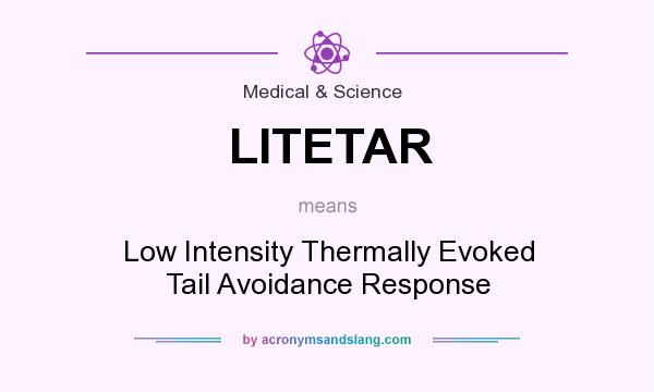 What does LITETAR mean? It stands for Low Intensity Thermally Evoked Tail Avoidance Response