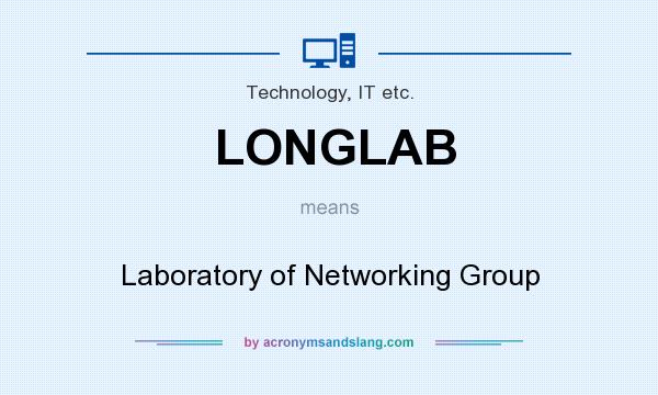 What does LONGLAB mean? It stands for Laboratory of Networking Group