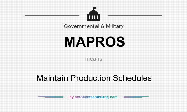 What does MAPROS mean? It stands for Maintain Production Schedules