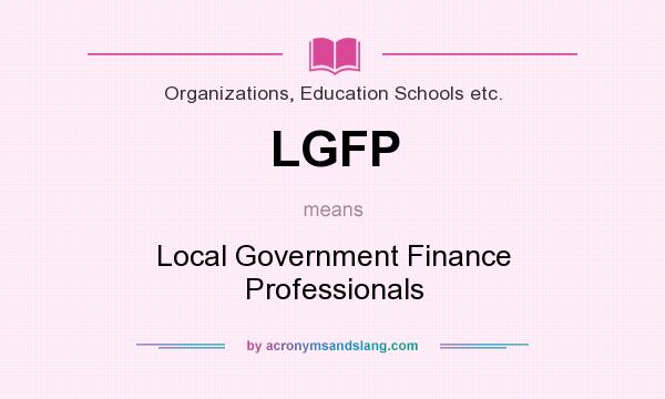 What does LGFP mean? It stands for Local Government Finance Professionals