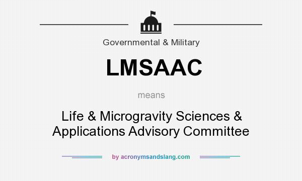 What does LMSAAC mean? It stands for Life & Microgravity Sciences & Applications Advisory Committee