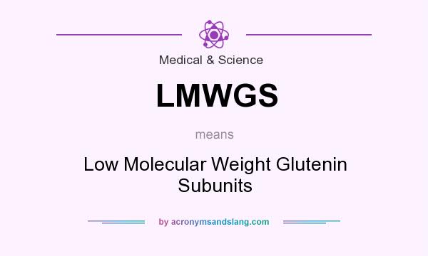 What does LMWGS mean? It stands for Low Molecular Weight Glutenin Subunits