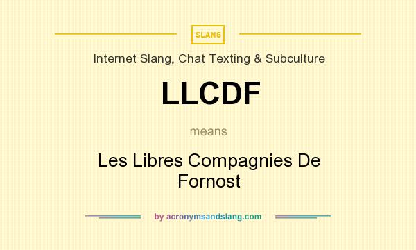 What does LLCDF mean? It stands for Les Libres Compagnies De Fornost