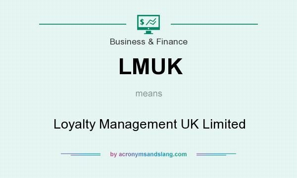 What does LMUK mean? It stands for Loyalty Management UK Limited