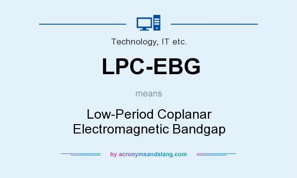 What does LPC-EBG mean? It stands for Low-Period Coplanar Electromagnetic Bandgap
