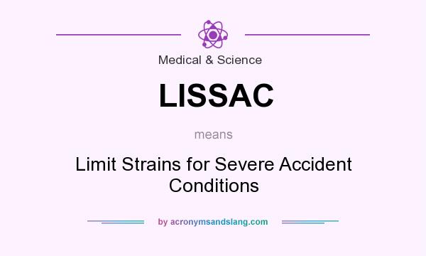 What does LISSAC mean? It stands for Limit Strains for Severe Accident Conditions