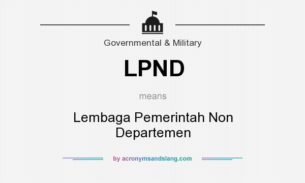 What does LPND mean? It stands for Lembaga Pemerintah Non Departemen