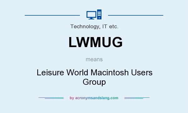 What does LWMUG mean? It stands for Leisure World Macintosh Users Group