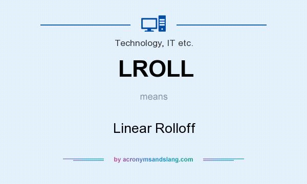 What does LROLL mean? It stands for Linear Rolloff