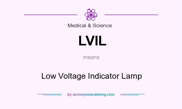 What does LVIL mean? It stands for Low Voltage Indicator Lamp