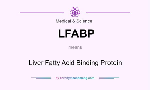 What does LFABP mean? It stands for Liver Fatty Acid Binding Protein