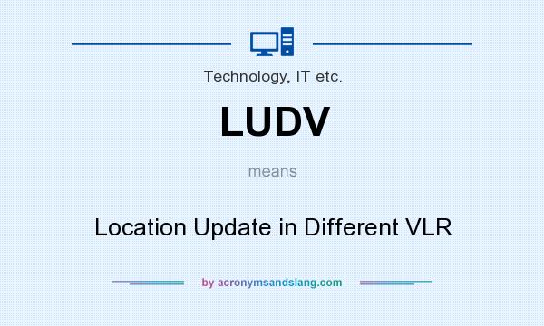 What does LUDV mean? It stands for Location Update in Different VLR