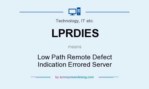 What does LPRDIES mean? It stands for Low Path Remote Defect Indication Errored Server
