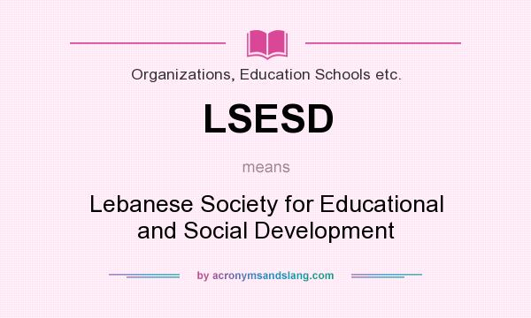 What does LSESD mean? It stands for Lebanese Society for Educational and Social Development