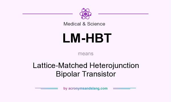 What does LM-HBT mean? It stands for Lattice-Matched Heterojunction Bipolar Transistor