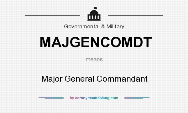 What does MAJGENCOMDT mean? It stands for Major General Commandant