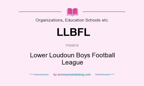 What does LLBFL mean? It stands for Lower Loudoun Boys Football League