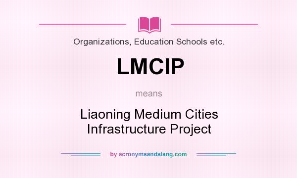 What does LMCIP mean? It stands for Liaoning Medium Cities Infrastructure Project