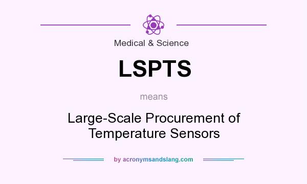 What does LSPTS mean? It stands for Large-Scale Procurement of Temperature Sensors