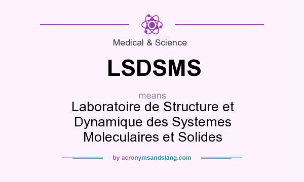 What does LSDSMS mean? It stands for Laboratoire de Structure et Dynamique des Systemes Moleculaires et Solides