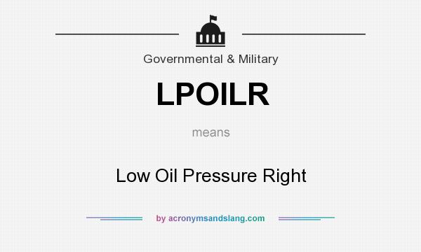 What does LPOILR mean? It stands for Low Oil Pressure Right