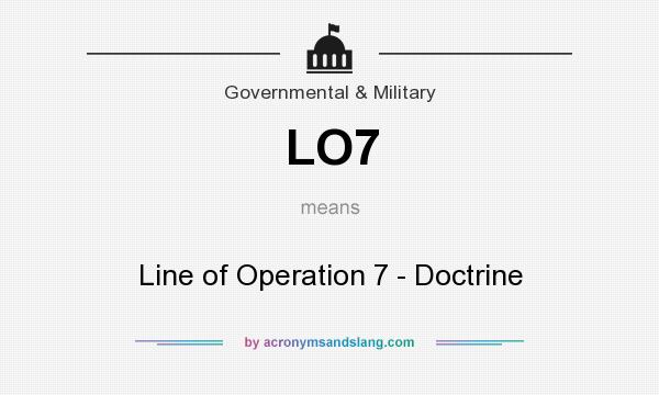 What does LO7 mean? It stands for Line of Operation 7 - Doctrine