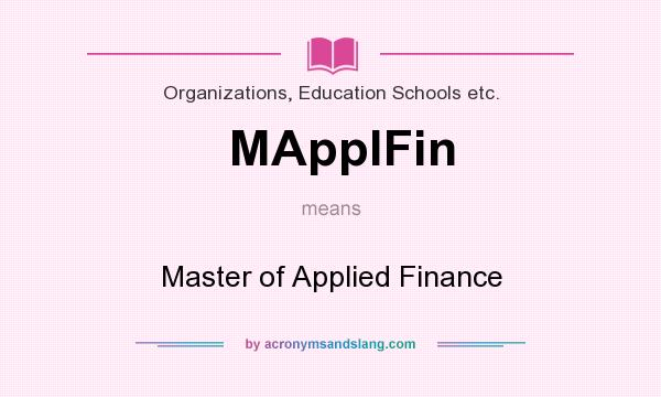 What does MApplFin mean? It stands for Master of Applied Finance