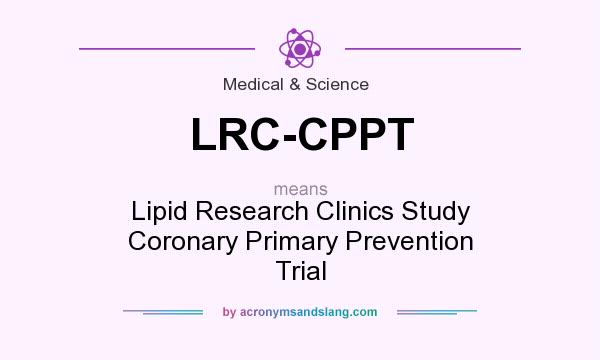 What does LRC-CPPT mean? It stands for Lipid Research Clinics Study Coronary Primary Prevention Trial