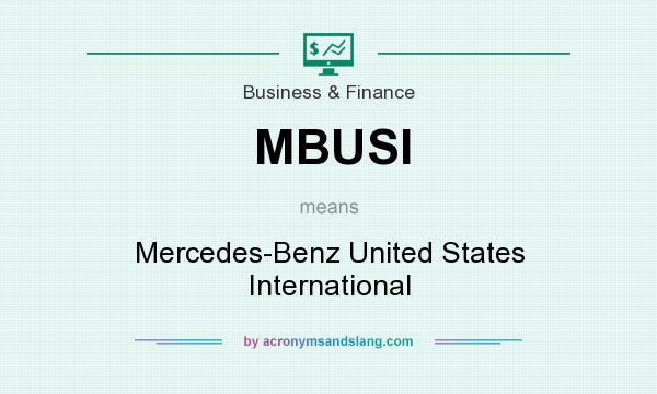 What does MBUSI mean? It stands for Mercedes-Benz United States International