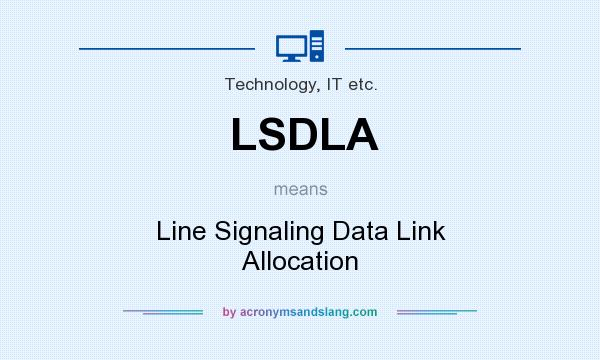 What does LSDLA mean? It stands for Line Signaling Data Link Allocation