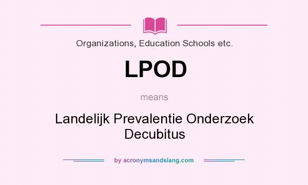 What does LPOD mean? It stands for Landelijk Prevalentie Onderzoek Decubitus